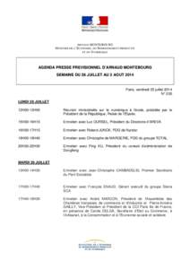 ARNAUD MONTEBOURG M INISTRE DE L’E CONOMIE , DU R EDRESSEMENT PRODUCTIF ET DU N UMERIQUE AGENDA PRESSE PREVISIONNEL D’ARNAUD MONTEBOURG SEMAINE DU 28 JUILLET AU 3 AOUT 2014