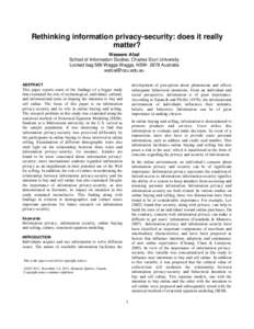 Rethinking information privacy-security: does it really matter? Waseem Afzal School of Information Studies, Charles Sturt University Locked bag 588 Wagga Wagga, NSW[removed]Australia [removed]