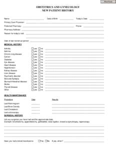 Print Form  OBSTETRICS AND GYNECOLOGY NEW PATIENT HISTORY Name: _______________________________