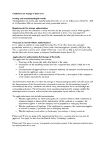 Guidelines for storage of fireworks Storing and manufacturing fireworks The regulations on storing and manufacturing fireworks are set out in Executive Order No 1424 of 16 December 2009 on fireworks and other pyrotechnic