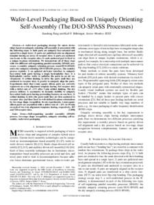JOURNAL OF MICROELECTROMECHANICAL SYSTEMS, VOL. 15, NO. 3, JUNE[removed]Wafer-Level Packaging Based on Uniquely Orienting Self-Assembly (The DUO-SPASS Processes)