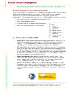 Naval Support Activity New Orleans: New Orleans, LA New Numbers and Analysis on the Labor Market This brief updates key employment issues in the New Orleans Metropolitan Statistical Area (MSA). Using unique information f