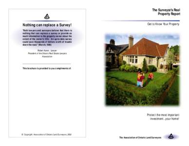 The Surveyor’s Real Property Report Nothing can replace a Survey!  Get to Know Your Property