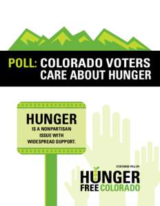 Poll: 	Colorado Voters Care About Hunger Hunger is a nonpartisan issue with