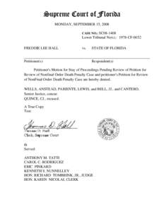 Supreme Court of Florida MONDAY, SEPTEMBER 15, 2008 CASE NO.: SC08-1408 Lower Tribunal No(s).: 1978-CF-0052 FREDDIE LEE HALL