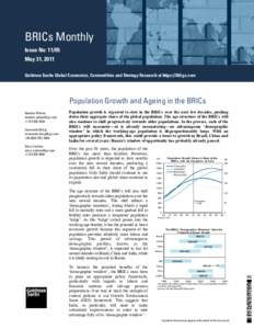 BRICs Monthly Issue No: 11/05 May 31, 2011 Goldman Sachs Global Economics, Commodities and Strategy Research at https://360.gs.com  Population Growth and Ageing in the BRICs