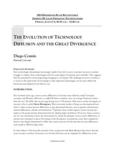 2014 BROOKINGS BLUM ROUNDTABLE SESSION III: LEAP-FROGGING TECHNOLOGIES FRIDAY, AUGUST 8, 10:50 A.M. – 12:20 P.M. THE EVOLUTION OF TECHNOLOGY DIFFUSION AND THE GREAT DIVERGENCE