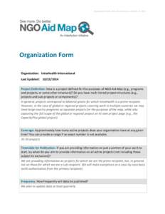 Organization Form, Date of Last Revision: October 22, 2014  Organization Form Organization: IntraHealth International Last Updated: [removed]Project Definition: How is a project defined for the purposes of NGO Aid Map 