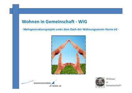 Wohnen in Gemeinschaft - WiG - Mehrgenerationsprojekt unter dem Dach der Wohnungsverein Herne eG - Vortragende •