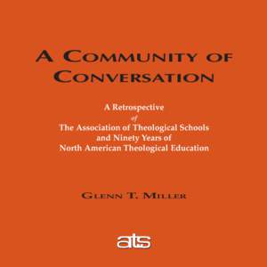A Community of Conversation A Retrospective of  The Association of Theological Schools