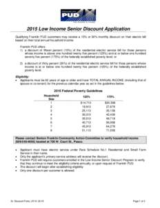 2015 Low Income Senior Discount Application Qualifying Franklin PUD customers may receive a 15% or 30% monthly discount on their electric bill based on their total annual household income. Franklin PUD offers: 1) a disco