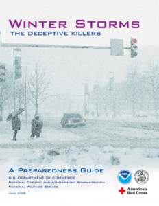 June 2008  Winter Storms The Deceptive Killers This preparedness guide explains the dangers of winter weather and suggests life-saving action YOU can take. With this information, YOU can recognize winter weather threats