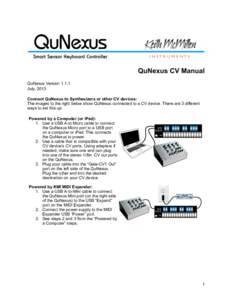 QuNexus CV Manual QuNexus VersionJuly, 2013 Connect QuNexus to Synthesizers or other CV devices: The images to the right below show QuNexus connected to a CV device. There are 3 different ways to set this up: