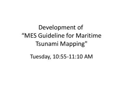 Development of  “MES Guideline for Maritime Tsunami Mapping