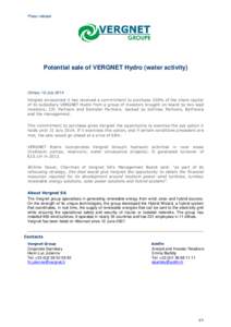Press release  Potential sale of VERGNET Hydro (water activity) Ormes, 16 July 2014 Vergnet announced it has received a commitment to purchase 100% of the share capital