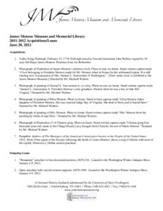 James Monroe Museum and Memorial Library[removed]Acquisitions/Loans June 28, 2012 Acquisitions 1. Valley Forge Furlough. February 23, 1778. Furlough issued to Second Lieutenant John Wallace signed by 19 year-old Major 