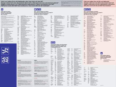 Fahrt zum halben Preis mit Halbtaxabo oder freie Fahrt mit dem GA * Voyage à demi-tarif avec abonnement demi-tarif ou libre parcours avec abonnement général * Viaggio a metà prezzo con l’abbonamento metà-prezz