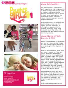 @polishedgirlz  About Polished Girlz The Polished Girlz is a 501c3 nonprofit organization that brings sparkle to the lives of girls with special needs or frequent hospitalizations by