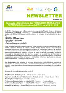 NEWSLETTER SETEMBRO 2012 Aprovada a Candidatura das FORMAÇÕES MODULARES CERTIFICADAS no âmbito do POPH paraA ADIRN – Associação para o Desenvolvimento Integrado do Ribatejo Norte, no âmbito da