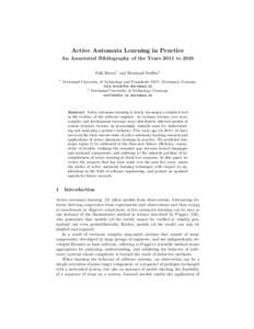 Active Automata Learning in Practice An Annotated Bibliography of the Years 2011 to 2016 Falk Howar1 and Bernhard Steffen2 1  Dortmund University of Technology and Fraunhofer ISST, Dortmund, Germany