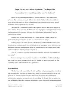 Legal Letters by Andrew Agatston: The Legal List Forensic Interviewers and Support Persons “In the Room” One of the very important roles within a Children’s Advocacy Center is the victim advocate. The nomenclature 