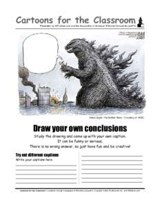 Adam Zyglis, The Buffalo News / Courtesy of AAEC  Draw your own conclusions Study the drawing and come up with your own caption. It can be funny or serious. There is no wrong answer, so just have fun and be creative!