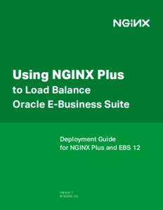 Using NGINX Plus to Load Balance Oracle E-Business Suite Deployment Guide for NGINX Plus and EBS 12
