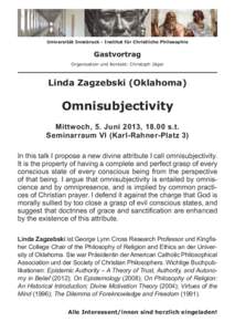 Universität Innsbruck - Institut für Christliche Philosophie  Gastvortrag Organisation und Kontakt: Christoph Jäger  Linda Zagzebski (Oklahoma)