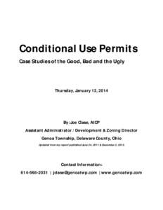 Conditional Use Permits Case Studies of the Good, Bad and the Ugly Thursday, January 13, 2014  By: Joe Clase, AICP