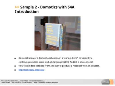 >> Sample 2 - Domotics with S4A Introduction ■  Demonstration of a domotic application of a 