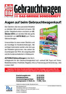 Augen auf beim Gebrauchtwagenkauf! Den Überblick über die automobile Modellflut zu behalten fällt zunehmend schwerer. Mit großer Ratgeberfunktion erscheint am 07. Oktober 2016 zum sechsten Mal das große Sonderheft v