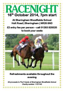 16th October 2014, 7pm start At Sheringham Woodfields School Holt Road | Sheringham | NR26 8ND £2 entry fee per person – call[removed]to book your seats