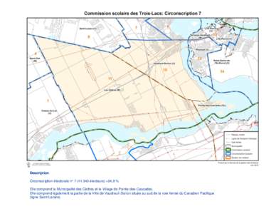 Description Circonscription électorale no[removed] électeurs) +24,9 % Elle comprend la Municipalité des Cèdres et le Village de Pointe-des-Cascades. Elle comprend également la partie de la Ville de Vaudreuil-Dorion