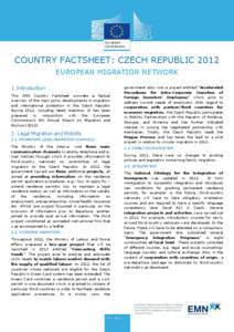 COUNTRY FACTSHEET: CZECH REPUBLIC 2012 EUROPEAN MIGRATION NETWORK 1. Introduction This EMN Country Factsheet provides a factual overview of the main policy developments in migration and international protection in the Cz
