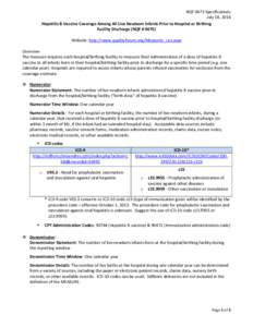 NQF 0475 Specifications July 18, 2014 Hepatitis B Vaccine Coverage Among All Live Newborn Infants Prior to Hospital or Birthing Facility Discharge (NQF # 0475) Website: http://www.qualityforum.org/Measures_List.aspx Over