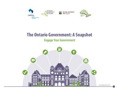 The Ontario Government: A Snapshot Engage Your Government As of September[removed]