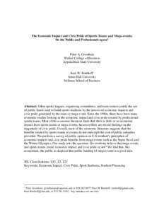 The Economic Impact and Civic Pride of Sports Teams and Mega-events: Do the Public and Professionals agree? Peter A. Groothuis Walker College of Business Appalachian State University