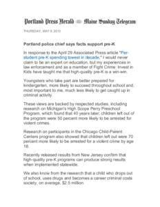 THURSDAY, MAY 9, 2013  Portland police chief says facts support pre-K In response to the April 29 Associated Press article 