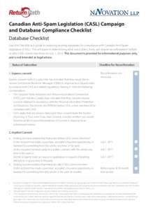 Canadian Anti-Spam Legislation (CASL) Campaign and Database Compliance Checklist Database Checklist Use this Checklist as a guide to assessing existing databases for compliance with Canada’s Anti-Spam Legislation (CASL