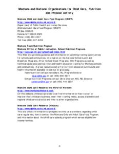 Montana and National Organizations for Child Care, Nutrition and Physical Activity Montana Child and Adult Care Food Program (CACFP) http://www.dphhs.state.mt.us/ccrd/ Department of Public Health and Human Services Child