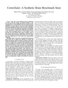 CortexSuite: A Synthetic Brain Benchmark Suite Shelby Thomas, Chetan Gohkale, Enrico Tanuwidjaja, Tony Chong, David Lau, Saturnino Garcia∗ , and Michael Bedford Taylor ∗  University of San Diego