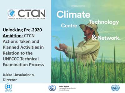 Unlocking Pre-2020 Update by Mr. Fred Onduri Ambition: CTCN CTCN Advisory Board Chair