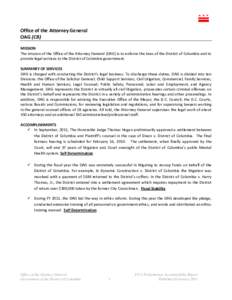 Office of the Attorney General OAG (CB) MISSION The mission of the Office of the Attorney General (OAG) is to enforce the laws of the District of Columbia and to provide legal services to the District of Columbia governm