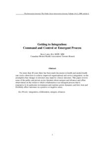The Innovation Journal: The Public Sector Innovation Journal, Volume 14 (1), 2009, article 4.  Getting to Integration: Command and Control or Emergent Process Steve Lurie, BA, MSW, MM Canadian Mental Health Association T