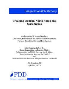 Congressional Testimony  Breaking the Iran, North Korea and Syria Nexus  Ambassador R. James Woolsey