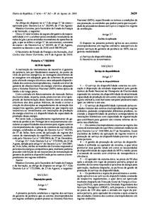3629  Diário da República, 1.ª série — N.º 162 — 20 de Agosto de 2010 Assim: Ao abrigo do disposto no n.º 2 do artigo 5.º do anexo I aprovado pelo Decreto-Lei n.º 263/89, de 17 de Agosto: