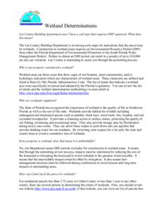 Wetland Determinations Lee County Building department says I have a soil type that requires DEP approval. What does this mean? The Lee County Building Department is reviewing soils maps for indications that the parcel ma