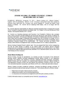 ATHENE HOLDING LTD. NAMES STEPHEN E. CERNICH AS INTERIM CHIEF ACTUARY PEMBROKE, BERMUDA, November 18, 2014 – Athene Holding Ltd. (“Athene Holding,” together with its subsidiaries, “Athene” or the “Company”)