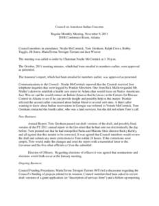 Council on American Indian Concerns Regular Monthly Meeting, November 9, 2011 DNR Conference Room, Atlanta Council members in attendance: Nealie McCormick, Tom Gresham, Ralph Crews, Bobby Tuggle, JB Jones, MariaTeresa Te