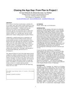 Closing the App Gap: From Plan to Project I Dr. Kate McDowell, Dr. Deborah Stevenson, Cass Mabbott Graduate School of Library and Information Science University of Illinois-Urbana Champaign 501 E Daniel St, Champaign, IL